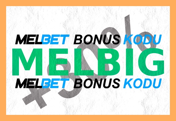 Bonus kodu MELBIG forması Melbet 2025'yu böyük formatda göstərmək